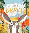 A Little Bit Brave