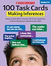 100 Task Cards: Making Inferences: Reproducible Mini-Passages With Key Questions to Boost Reading Comprehension Skills