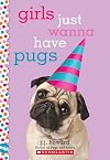 Girls Just Wanna Have Pugs: A Wish Novel