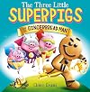 The Three Little Superpigs and the Gingerbread Man