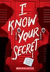 I Know Your Secret