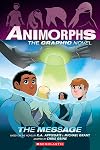 The Message (Animorphs Graphix #4)