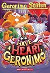 Have a Heart, Geronimo (Geronimo Stilton #80)