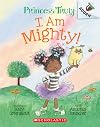 I Am Mighty: An Acorn Book (Princess Truly #6)