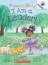 I Am a Leader!: An Acorn Book (Princess Truly #9)