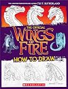 Wings of Fire: The Official How to Draw