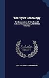 The Tyler Genealogy, Volume 2: The Descendants of Job Tyler, of Andover, Massachusetts, 1619-1700