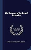 The Elements of Statics and Dynamics
