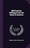 Mid Country; Writings From the Heart of America