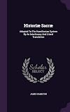 Historiæ Sacræ: Adapted To The Hamiltonian System By An Interlineary And Literal Translation (1828)