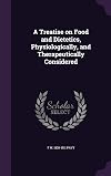 Treatise On Food and Dietetics