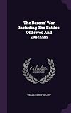 The Baron's War, including the battles of Lewes and Evesham. [With illustrations.]