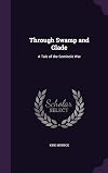 Through Swamp and Glade: a Tale of the Seminole War
