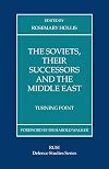 The Soviets, Their Successors and the Middle East: Turning Point (Rusi Defence Studies)