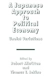 A Japanese Approach to Political Economy: Unoist Variations