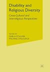 Disability and Religious Diversity: Cross-Cultural and Interreligious Perspectives