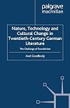 Nature, Technology and Cultural Change in Twentieth-Century German Literature: The Challenge of Ecocriticism