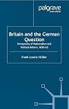 Britain and the German Question: Perceptions of Nationalism and Political Reform, 1830-1863