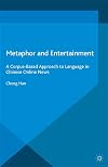 Metaphor and Entertainment: A Corpus-Based Approach to Language in Chinese Online News