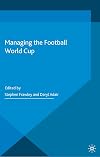 Managing the Football World Cup
