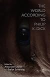The World According to Philip K. Dick
