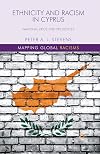 Ethnicity and Racism in Cyprus: National Pride and Prejudice? (Mapping Global Racisms)
