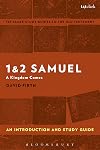 1 & 2 Samuel: An Introduction and Study Guide: A Kingdom Comes (T&T Clark’s Study Guides to the Old Testament)