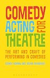 Comedy Acting for Theatre: The Art and Craft of Performing in Comedies (Performance Books)