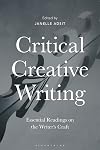 Critical Creative Writing: Essential Readings on the Writer's Craft