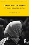 Somali, Muslim, British : striving in securitized Britain