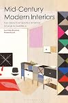 Mid-Century Modern Interiors: The Ideas that Shaped Interior Design in America