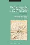 The emergence of a national market in Spain, 1650-1800 : trade networks, foreign powers and the state