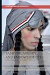 Fashion, agency, and empowerment performing agency, following script