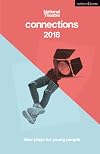 National Theatre Connections 2018: The Blue Electric Wind; The Changing Room; The Free9; The Ceasefire Babies; These Bridges; When They Go Low; Want; The Sweetness of a Sting; Dungeness (Modern Plays)
