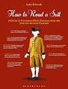How to Read a Suit: A Guide to Changing Men's Fashion from the 17th to the 20th Century