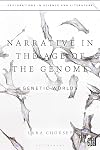 Narrative in the Age of the Genome: Genetic Worlds (Explorations in Science and Literature)