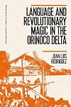 Language and revolutionary magic in the Orinoco Delta