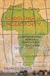 Schooling as Uncertainty: An Ethnographic Memoir in Comparative Education