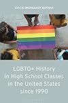 LGBTQ History in High School Classes in the United States since 1990