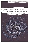 Jonathan Lethem and the Galaxy of Writing (New Horizons in Contemporary Writing)