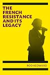 The French Resistance and its Legacy
