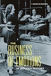 The Business of Emotions in Modern History (History of Emotions)