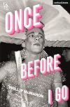 Once Before I Go (Modern Plays)