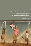 Love, Friendship, and Narrative Form After Bloomsbury: The Progress of Intimacy in History