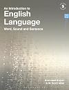 An introduction to English language : word, sound and sentence [5th ed.]