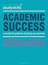 Academic Success: A Student's Guide to Studying at University (Macmillan Study Skills)