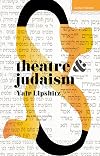 Theatre and Judaism (Theatre And, 6)