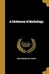 A dictionary of mythology