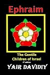 Ephraim. The Gentile Children of Israel