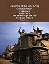 Uniforms of the U.S. Army Ground Forces 1939 &ndash; 1945 Volume 5 Part 2 Cold Weather Caps and Hats; Hoods and Helmets